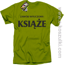 Zawód wyuczony książe - koszulka męska z nadrukiem kiwi