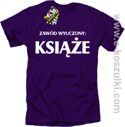 Zawód wyuczony książe - koszulka męska z nadrukiem fioletowy