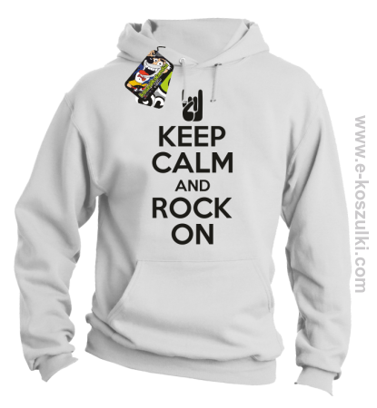 Keep calm and rock on - bluza z kapturem