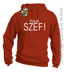 Tak szef ! - bluza z kapturem pomarańczowa