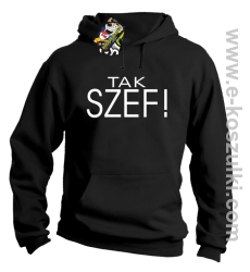 Tak szef ! - bluza z kapturem czarna