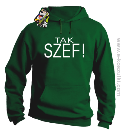 Tak szef ! - bluza z kapturem