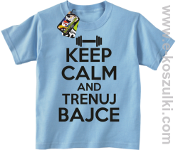 Keep Calm and trenuj bajce - koszulka dziecięca błękitny
