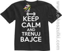 Keep Calm and trenuj bajce - koszulka dziecięca czarny