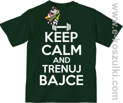 Keep Calm and trenuj bajce - koszulka dziecięca butelkowy