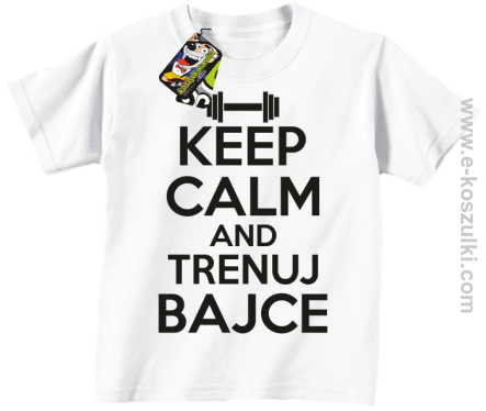 Keep Calm and trenuj bajce - koszulka dziecięca biały