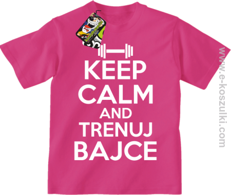 Keep Calm and trenuj bajce - koszulka dziecięca