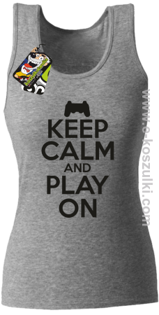 Keep calm and play on konsola - top damski