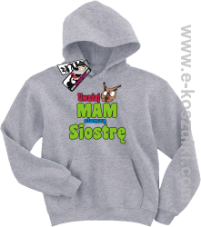 Uważaj mam starszą siostrę bluza dziecięca - melanż