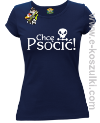 Chcę psocić - koszulka damska granatowa
