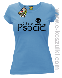 Chcę psocić - koszulka damska błękitna