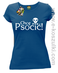 Chcę psocić - koszulka damska niebieska