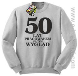 50 lat pracowałem na ten wygląd - bluza bez kaptura melanżowa