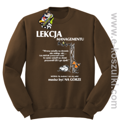 Lekcja managementu - morał musisz być na górze - bluza bez kaptura brązowa