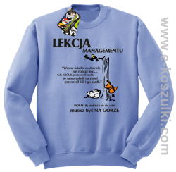 Lekcja managementu - morał musisz być na górze - bluza bez kaptura błękitna