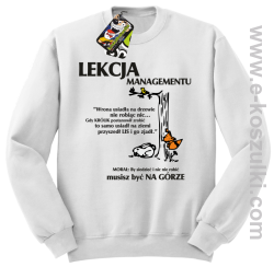Lekcja managementu - morał musisz być na górze - bluza bez kaptura biała