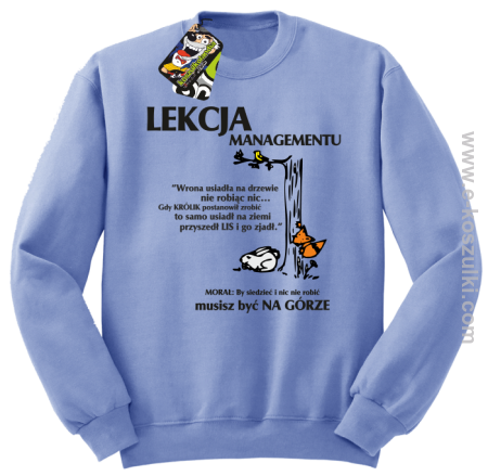 Lekcja managementu - morał musisz być na górze - bluza bez kaptura