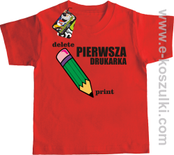 Pierwsza drukarka - delete - print - koszulka dziecięca z ciekawym nadrukiem czerwona
