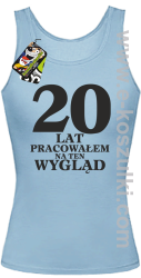 20 lat pracowałam na ten wygląd - Top damski błękitny