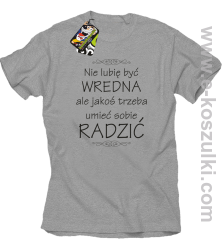 Nie lubię być wredna ale jakoś trzeba umieć sobie radzić - koszulka damska standard melanż 