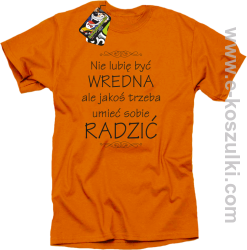 Nie lubię być wredna ale jakoś trzeba umieć sobie radzić - koszulka damska standard pomarańczowa