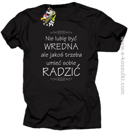 Nie lubię być wredna ale jakoś trzeba umieć sobie radzić - koszulka damska standard czarna