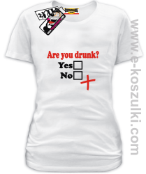 Are You Drunk - koszulka damska - biały