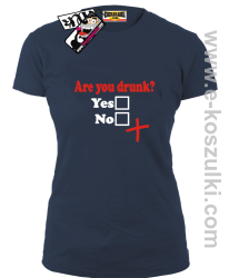 Are You Drunk - koszulka damska - granatowy