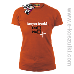 Are You Drunk - koszulka damska - pomarańczowy