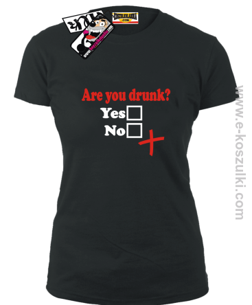 Are You Drunk - koszulka damska - czarny