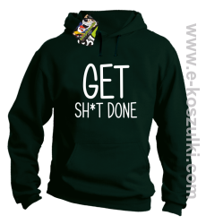 Get sh*t done - bluza z kapturem butelkowy