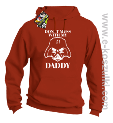 Don`t mess with my daddy - bluza z kapturem pomarańczowa