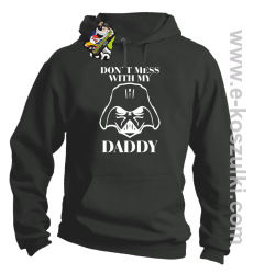 Don`t mess with my daddy - bluza z kapturem szara