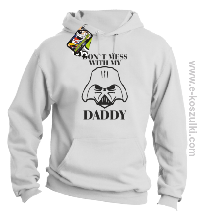 Don`t mess with my daddy - bluza z kapturem biała 