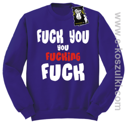 Fuck YOU you FUCKIN fuck - modna bluza bez kaptura fioletowa