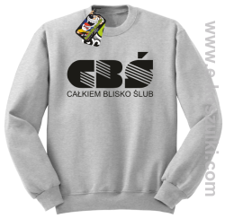 CBŚ - Całkiem Blisko Ślub - bluza bez kaptura melanż