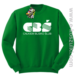 CBŚ - Całkiem Blisko Ślub - bluza bez kaptura zielony