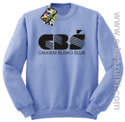 CBŚ - Całkiem Blisko Ślub - bluza bez kaptura błękitny