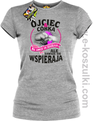 Ojciec i Córka nie zawsze się zgadzają ale zawsze się wspierają - koszulka damska melanż 