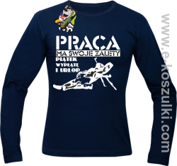 Praca ma swoje zalety piątek wypłatę i urlop - longsleeve męski granatowy
