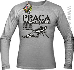 Praca ma swoje zalety piątek wypłatę i urlop - longsleeve męski melanżowy
