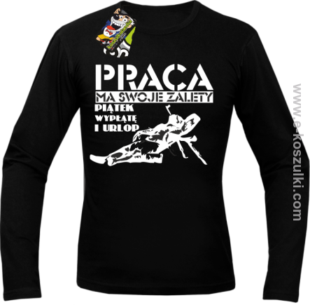 Praca ma swoje zalety piątek wypłatę i urlop - longsleeve męski czarny