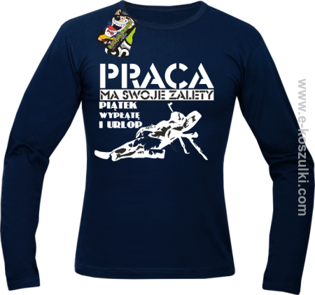 Praca ma swoje zalety piątek wypłatę i urlop - longsleeve męski 