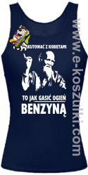 Dyskutować z kobietami to jak gasić ogień benzyną - Tybetański Mnich - Top damski granatowy 