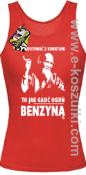 Dyskutować z kobietami to jak gasić ogień benzyną - Tybetański Mnich - Top damski czerwony