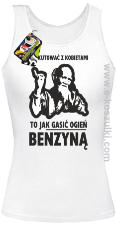 Dyskutować z kobietami to jak gasić ogień benzyną - Tybetański Mnich - Top damski