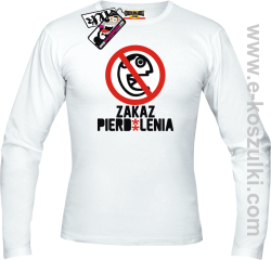Zakaz pierd*lenia -longsleeve męski - biały