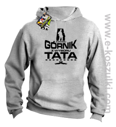 Z zawodu Górnik z wyboru TATA - bluza z kapturem melanż 