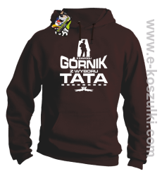 Z zawodu Górnik z wyboru TATA - bluza z kapturem brązowa