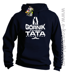 Z zawodu Górnik z wyboru TATA - bluza z kapturem granatowa